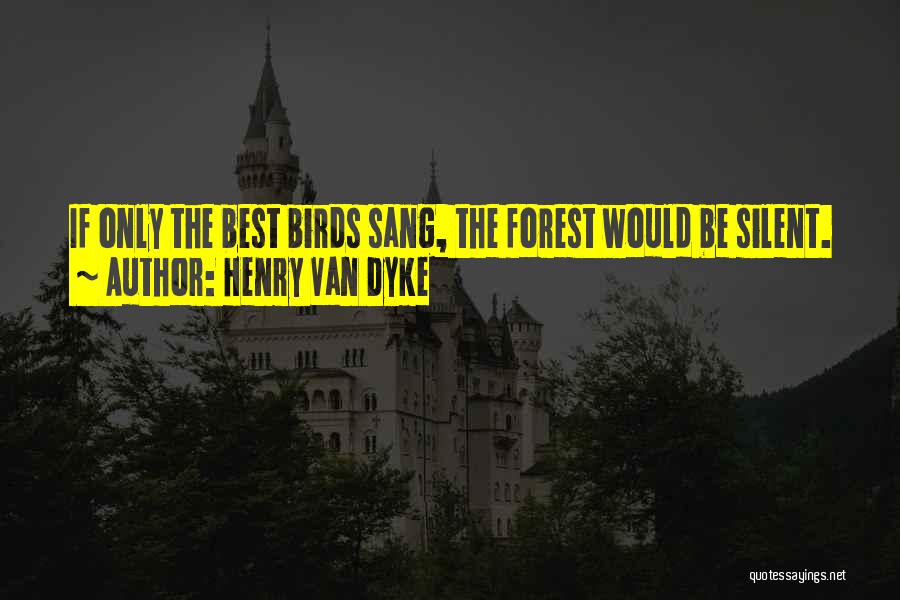 Dyke Quotes By Henry Van Dyke