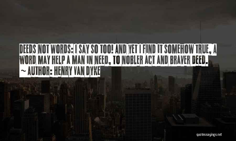 Dyke Quotes By Henry Van Dyke
