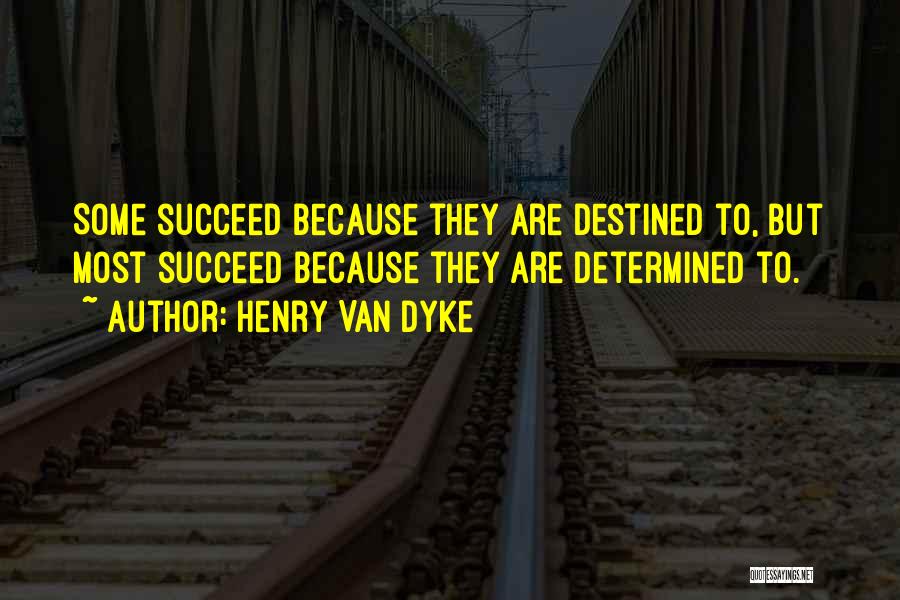 Dyke Quotes By Henry Van Dyke