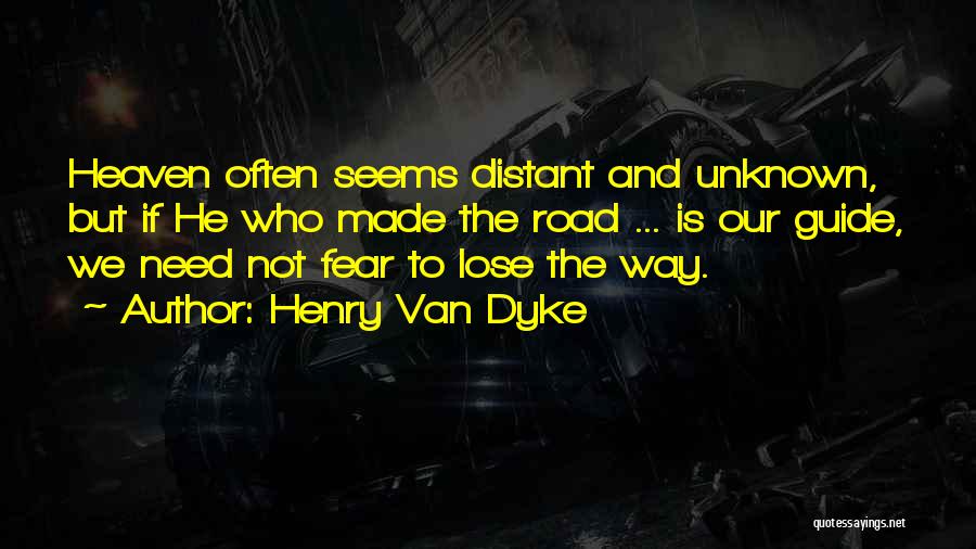 Dyke Quotes By Henry Van Dyke