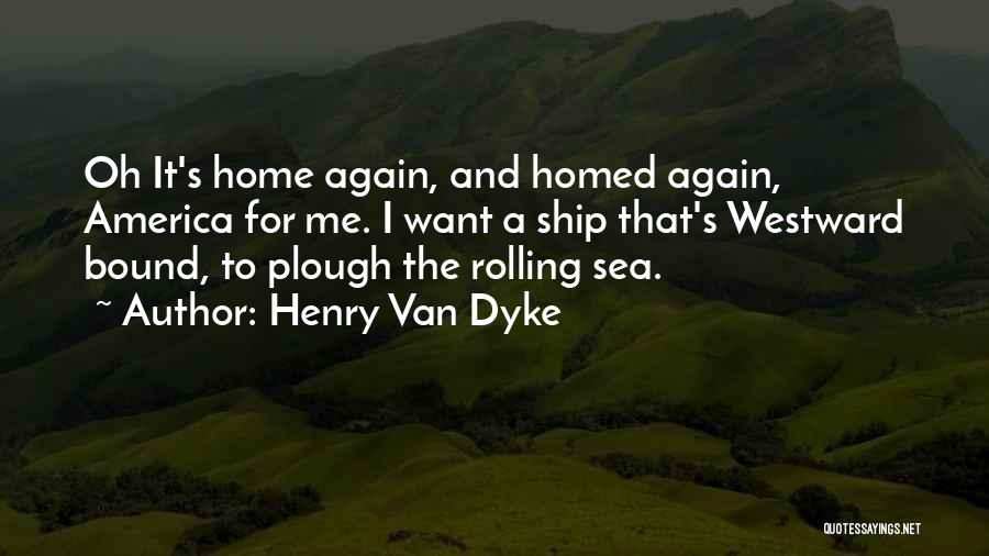 Dyke Quotes By Henry Van Dyke