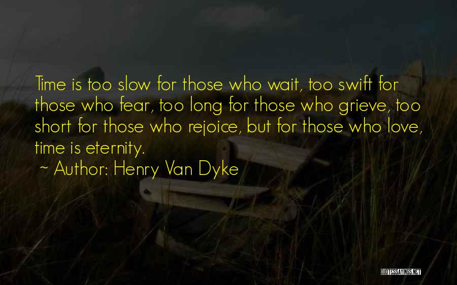 Dyke Quotes By Henry Van Dyke