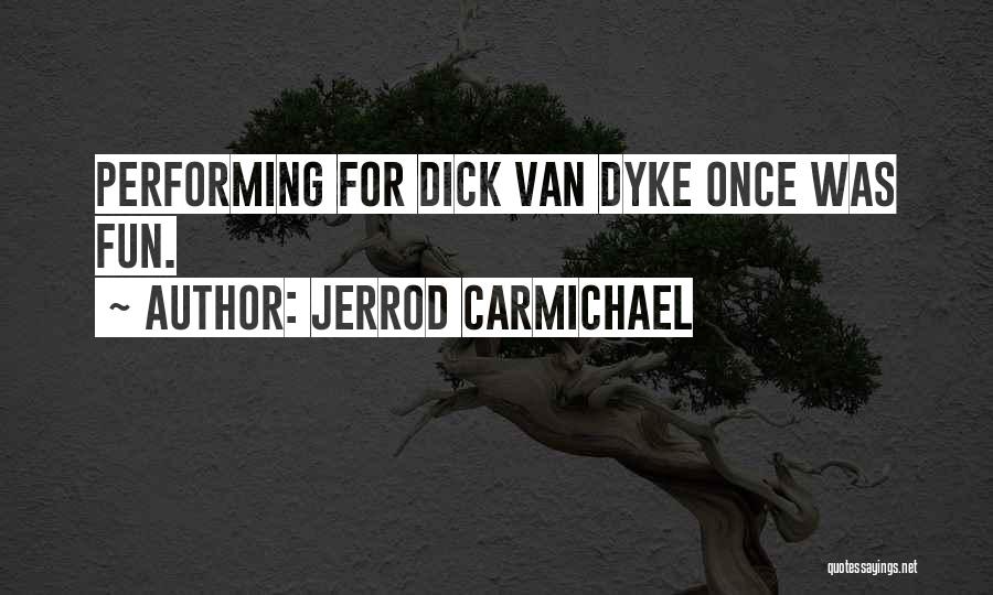 Dyke Quotes By Jerrod Carmichael