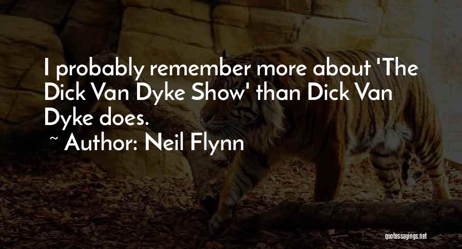 Dyke Quotes By Neil Flynn