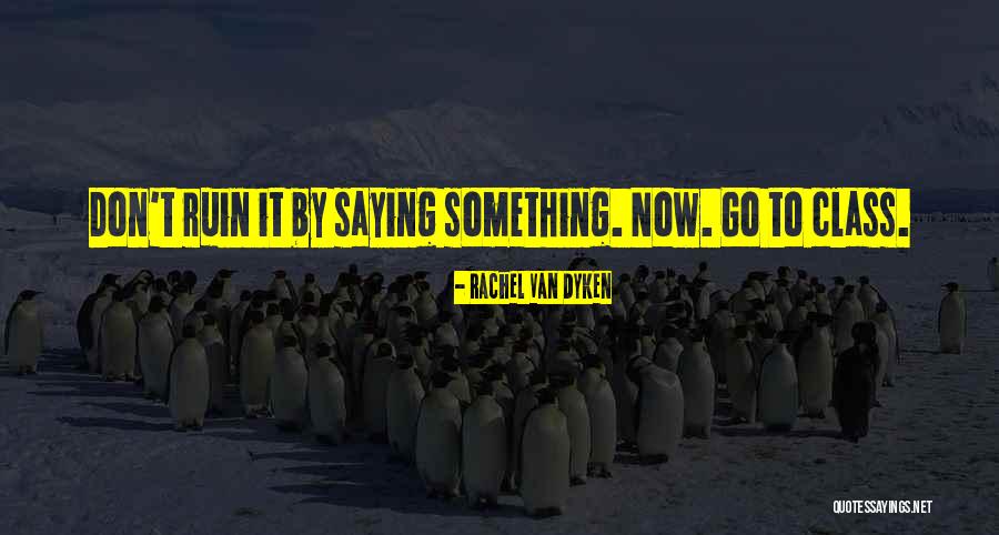 Dyken Quotes By Rachel Van Dyken Dyken Quotes By Rachel Van Dyken