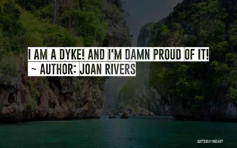 Dykes Quotes By Joan Rivers