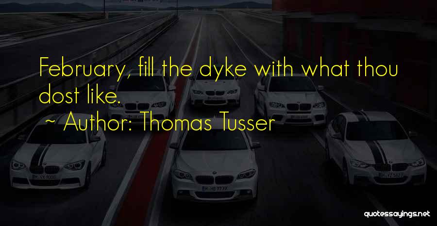 Dykes Quotes By Thomas Tusser