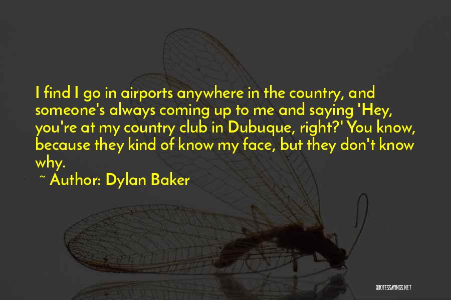 Dylan Baker Quotes 1347763