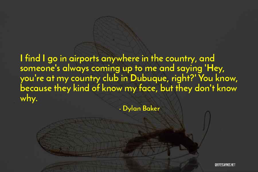 Dylan Baker Quotes 1347763