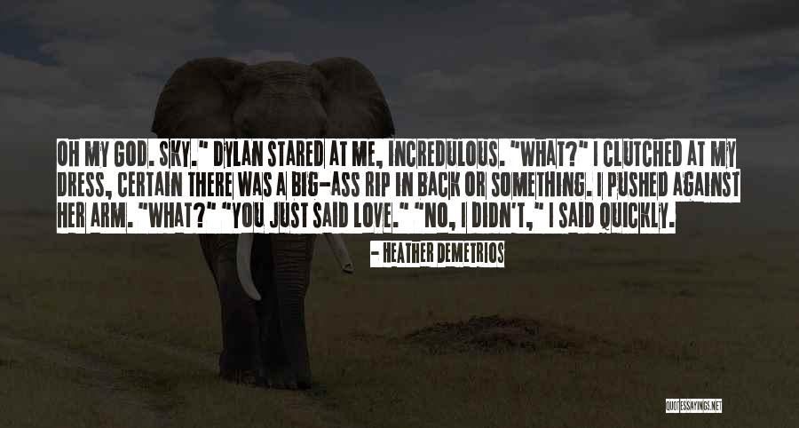 Dylan Love Quotes By Heather Demetrios Dylan Love Quotes By Heather Demetrios