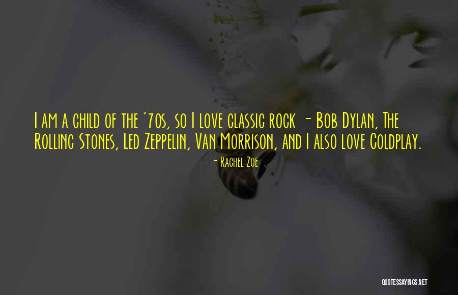 Dylan Love Quotes By Rachel Zoe Dylan Love Quotes By Rachel Zoe