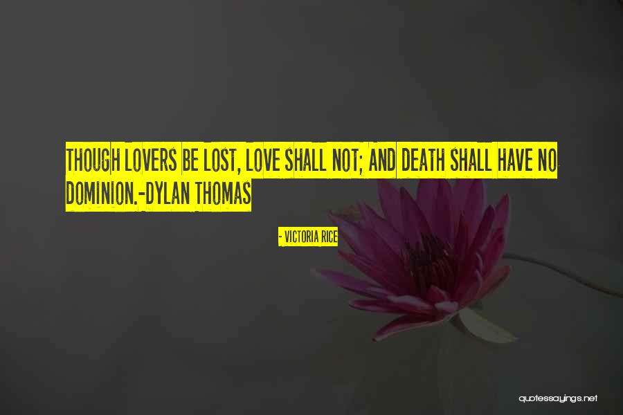 Dylan Love Quotes By Victoria Rice Dylan Love Quotes By Victoria Rice