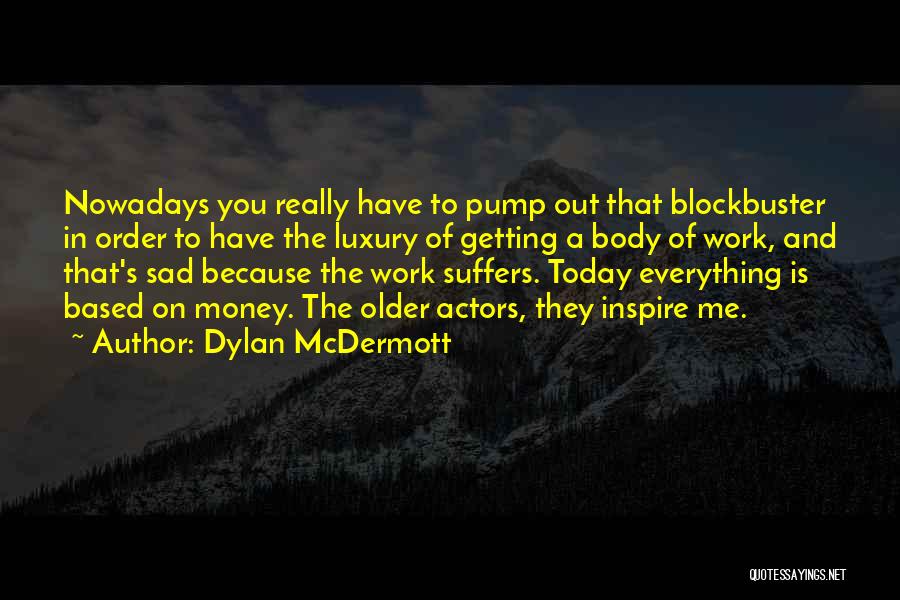 Dylan McDermott Quotes 219163