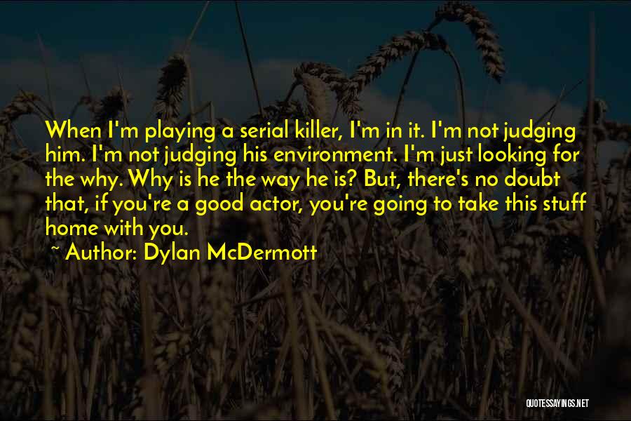 Dylan McDermott Quotes 900489