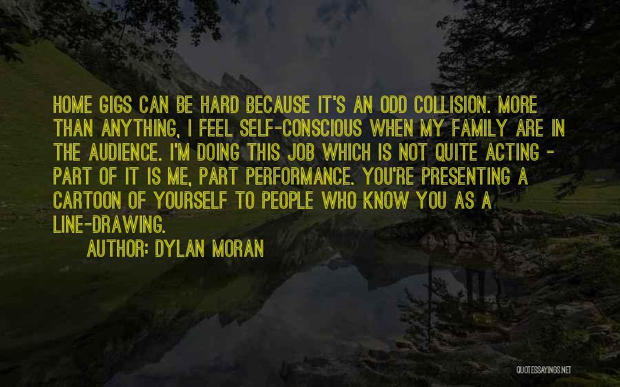 Dylan Moran Quotes 1257163
