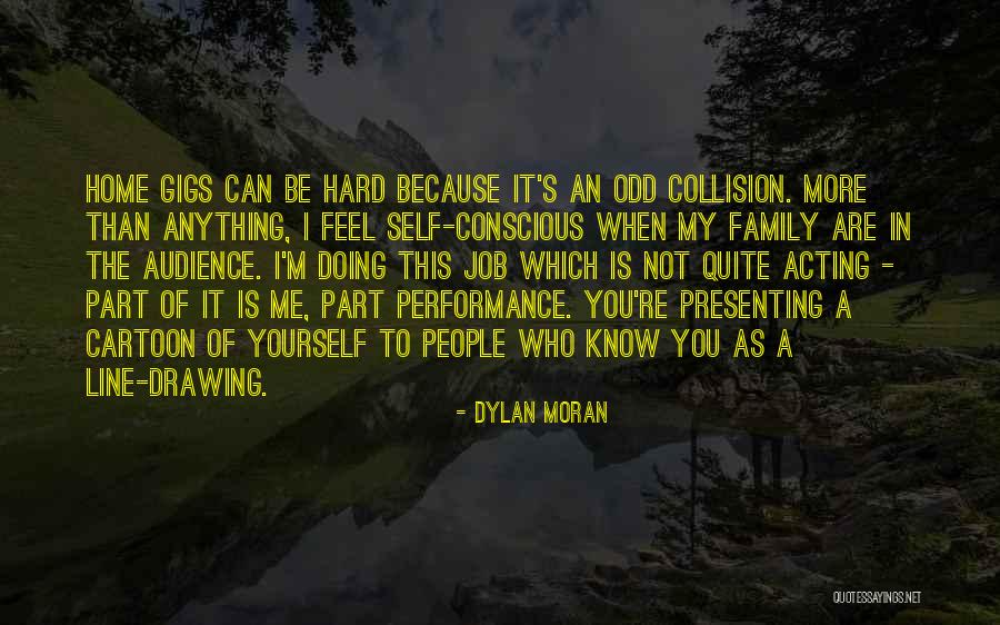 Dylan Moran Quotes 1257163