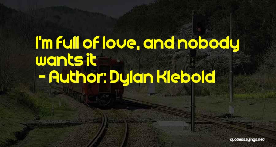 Dylan O'brien Love Quotes By Dylan Klebold