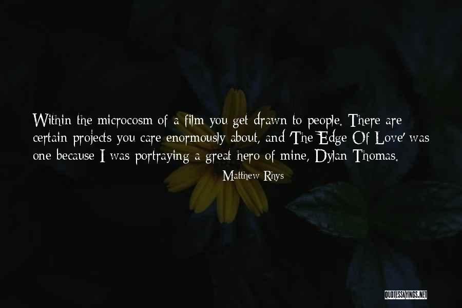 Dylan O'brien Love Quotes By Matthew Rhys Dylan O'brien Love Quotes By Matthew Rhys