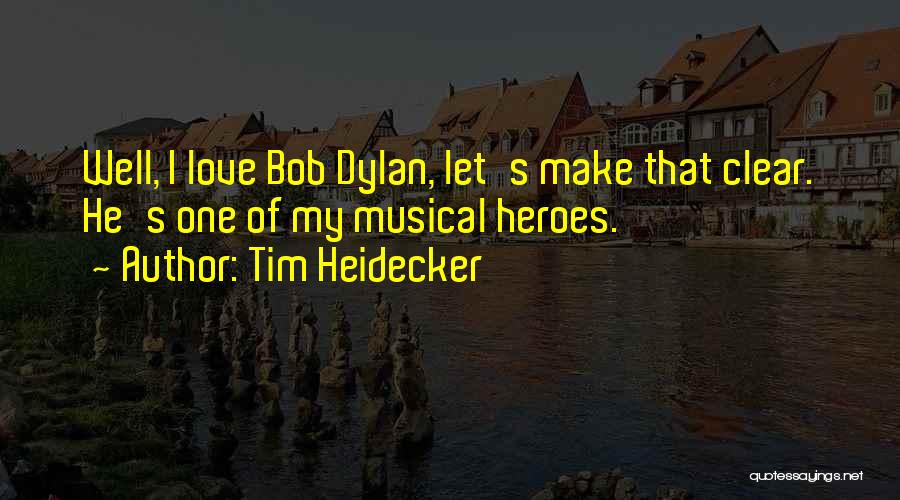 Dylan O'brien Love Quotes By Tim Heidecker
