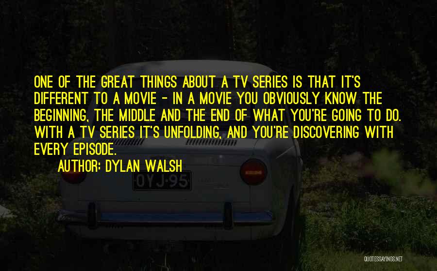 Dylan O'brien Movie Quotes By Dylan Walsh