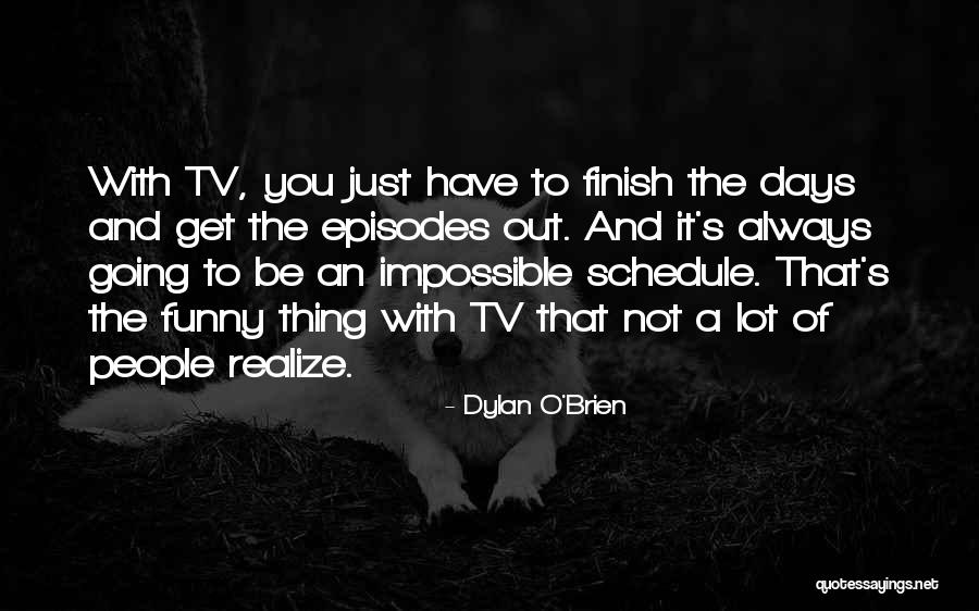 Dylan O'Brien Quotes 1523362