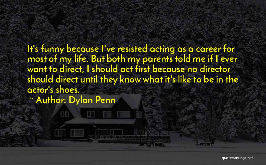 Dylan Penn Quotes 102694