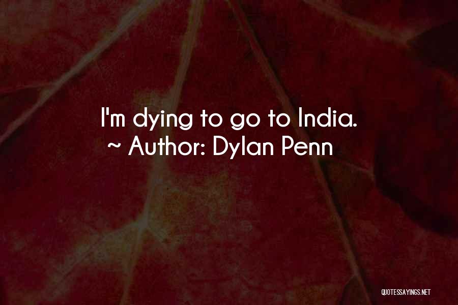 Dylan Penn Quotes 1180679