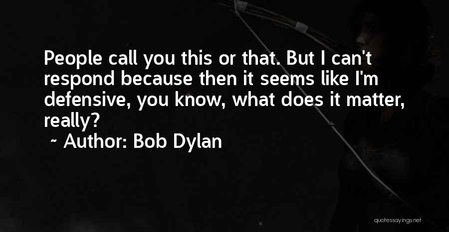 Dylan Quotes By Bob Dylan