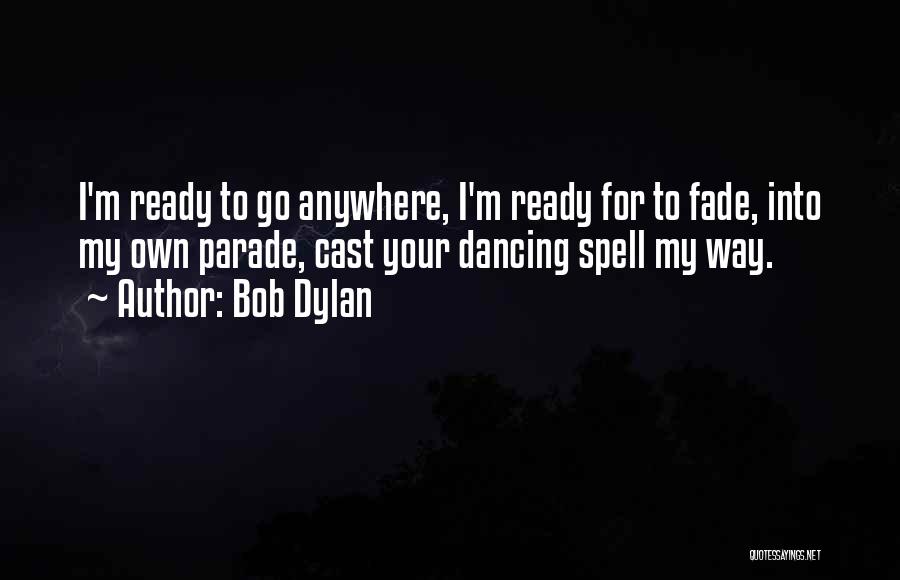 Dylan Quotes By Bob Dylan