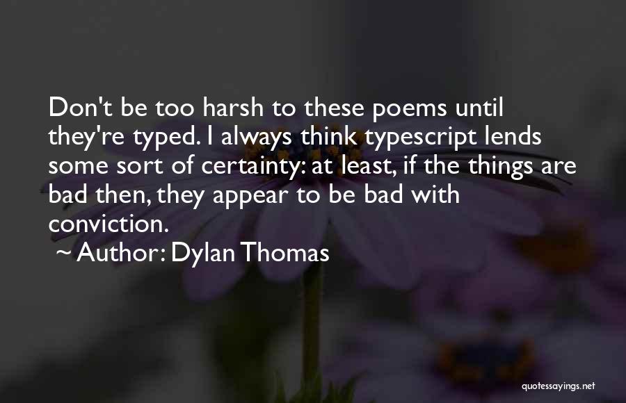 Dylan Quotes By Dylan Thomas