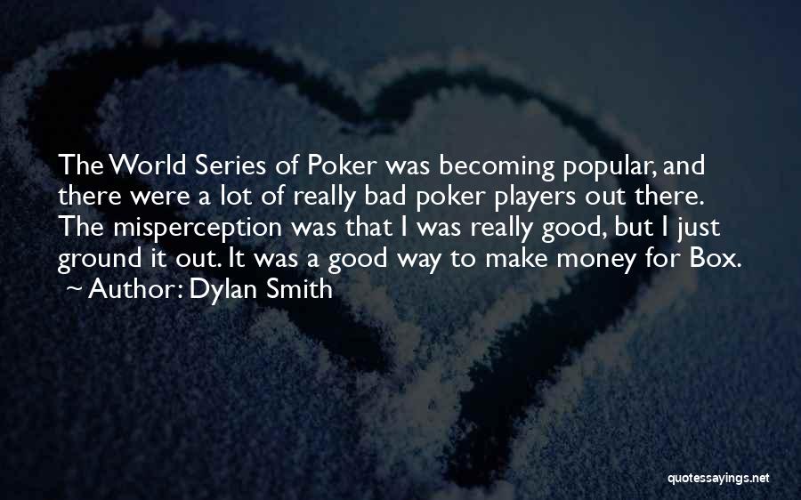 Dylan Smith Quotes 1113731