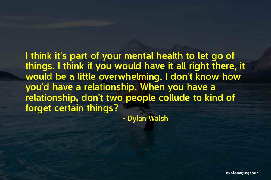 Dylan Walsh Quotes 166836