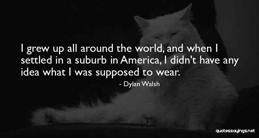 Dylan Walsh Quotes 1793165 Dylan Walsh Quotes 1793165