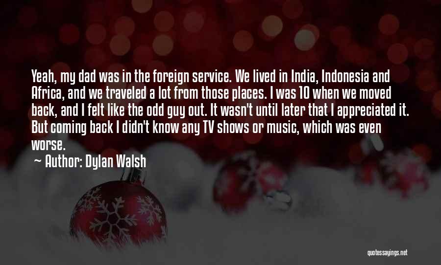 Dylan Walsh Quotes 570641