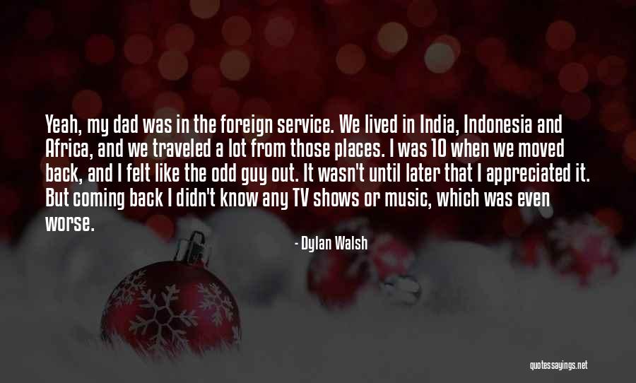 Dylan Walsh Quotes 570641