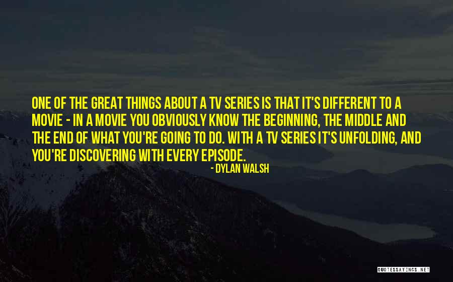 Dylan Walsh Quotes 934988