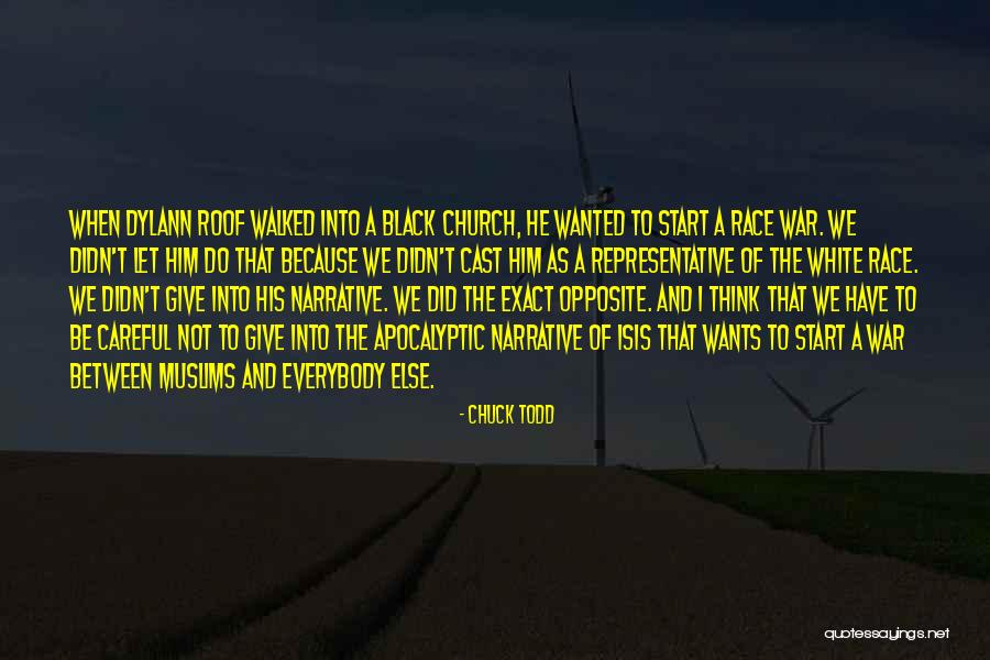 Dylann Quotes By Chuck Todd Dylann Quotes By Chuck Todd
