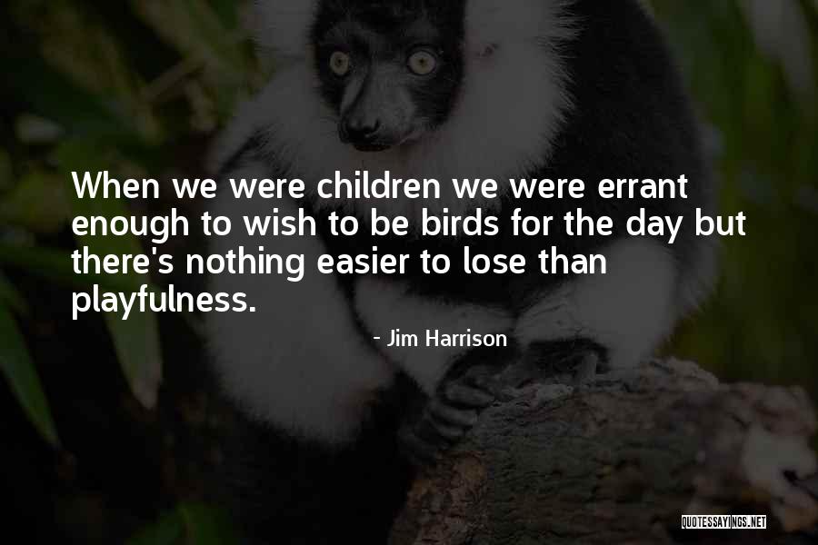 Dyment 1953 Quotes By Jim Harrison Dyment 1953 Quotes By Jim Harrison