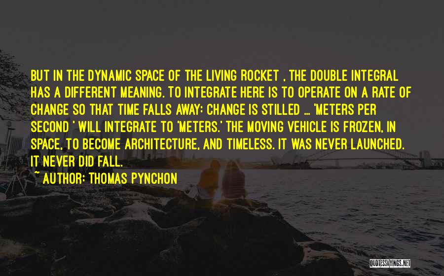 Dynamic Architecture Quotes By Thomas Pynchon