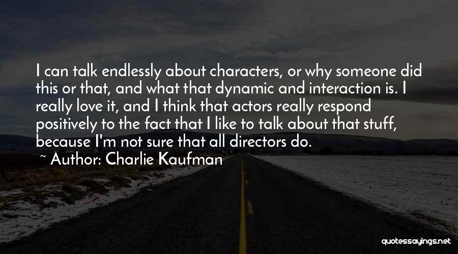 Dynamic Characters Quotes By Charlie Kaufman