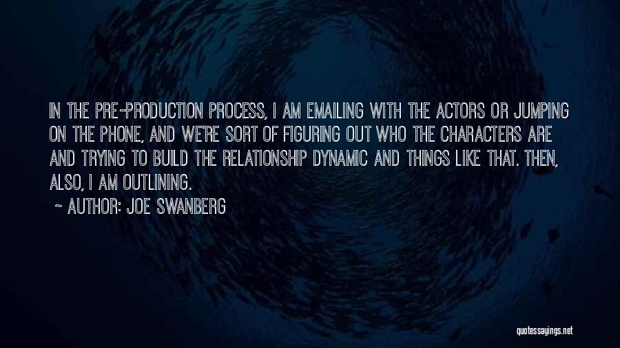 Dynamic Characters Quotes By Joe Swanberg