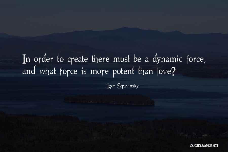 Dynamic Force Quotes By Igor Stravinsky Dynamic Force Quotes By Igor Stravinsky