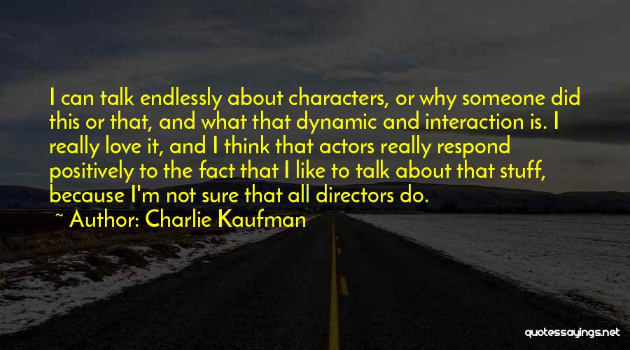 Dynamic Love Quotes By Charlie Kaufman