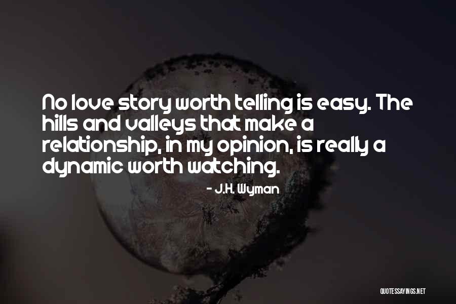 Dynamic Love Quotes By J.H. Wyman