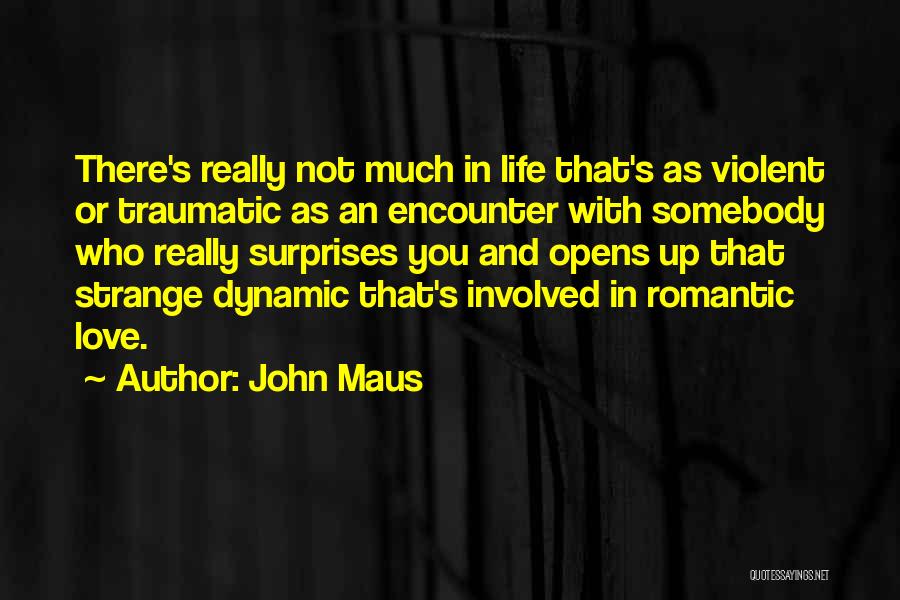 Dynamic Love Quotes By John Maus