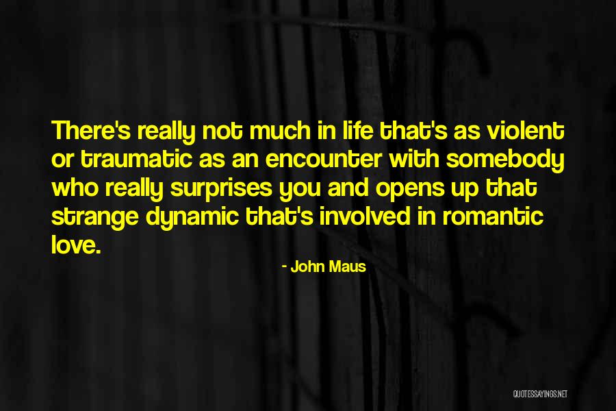 Dynamic Love Quotes By John Maus