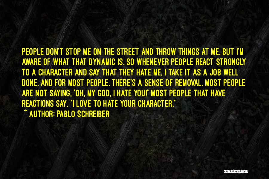 Dynamic Love Quotes By Pablo Schreiber