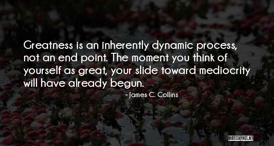 Dynamic Process Quotes By James C. Collins Dynamic Process Quotes By James C. Collins
