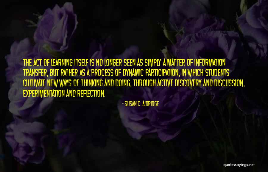 Dynamic Process Quotes By Susan C. Aldridge Dynamic Process Quotes By Susan C. Aldridge