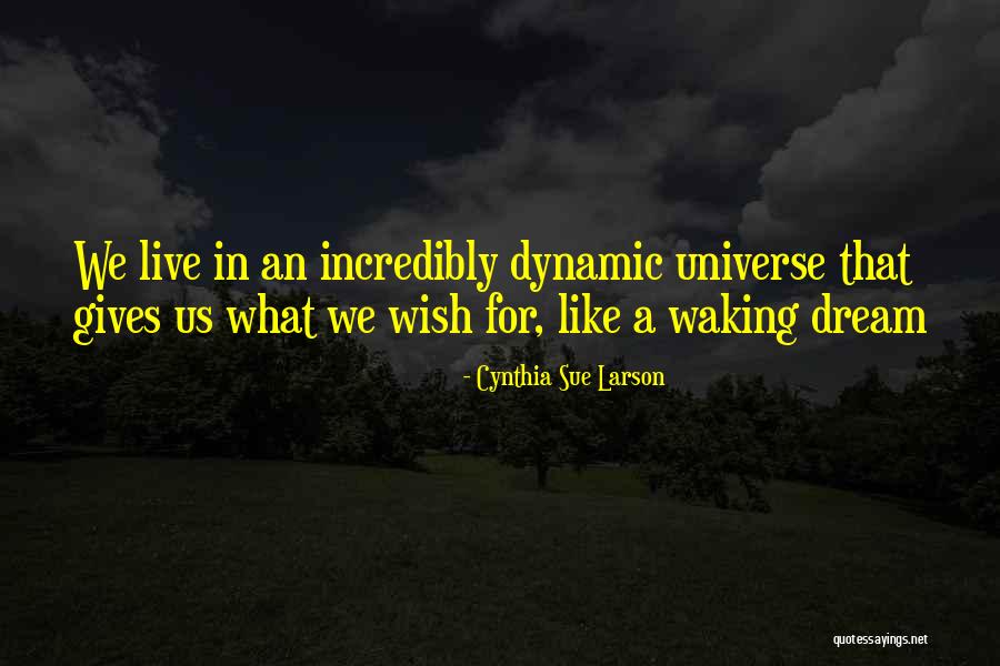 Dynamic Quotes By Cynthia Sue Larson Dynamic Quotes By Cynthia Sue Larson
